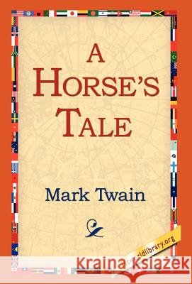 A Horse's Tale Mark Twain 9781421807614 1st World Library - książka