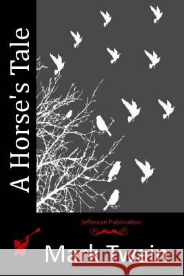 A Horse's Tale Mark Twain 9781514319918 Createspace - książka
