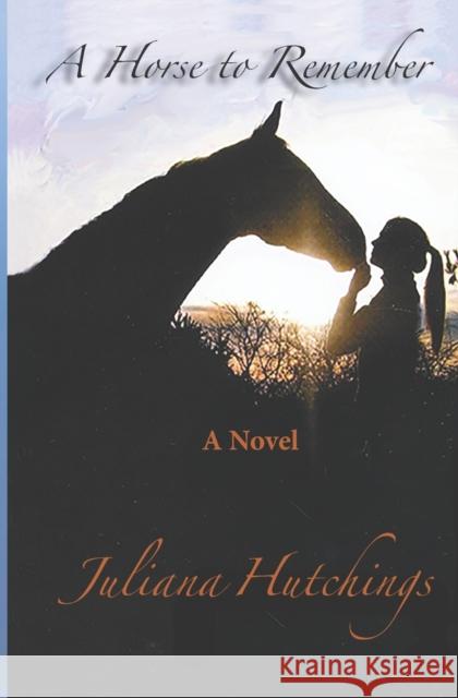 A Horse to Remember Juliana Hutchings 9780977252510 Raven Publishing Incorporated of Montana - książka