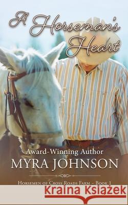 A Horseman's Heart Myra Johnson 9781735610757 Fawn Ridge Press - książka