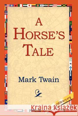 A Horse's Tale Mark Twain 9781421807614 1st World Library - książka