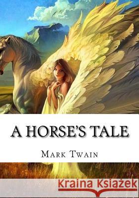 A Horse's Tale Mark Twain 9781724921949 Createspace Independent Publishing Platform - książka