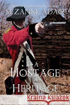 A Hostage to Heritage Suzanne Adair 9780988912946 Suzanne Adair - książka