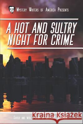 A Hot and Sultry Night for Crime Jeffery Deaver Jeffery Deaver 9781549707070 Independently Published - książka