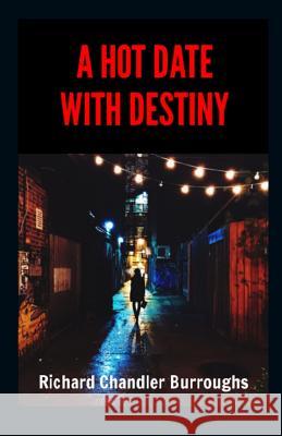 A Hot Date with Destiny Richard Chandler Burroughs 9781796856064 Independently Published - książka