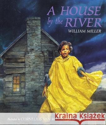 A House by the River William Miller Ying-Hwa Hu Cornelius Va 9781620143056 Lee & Low Books - książka