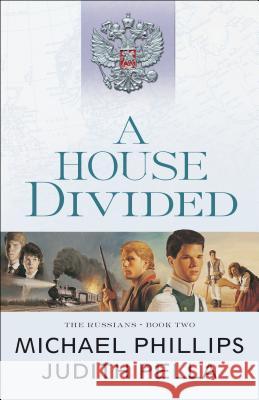 A House Divided Michael Phillips Judith Pella 9780764218514 Bethany House Publishers - książka