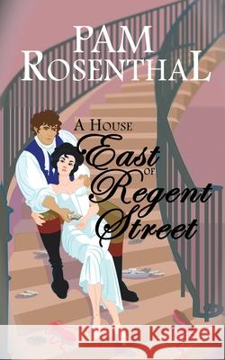 A House East of Regent Street Pam Rosenthal 9780578498652 P&m Editorial Services - książka
