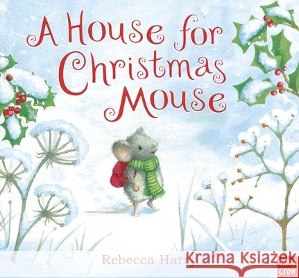A House for Christmas Mouse Rebecca Harry 9781788006903 Nosy Crow Ltd - książka