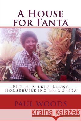 A House for Fanta Paul Woods 9781984163424 Createspace Independent Publishing Platform - książka