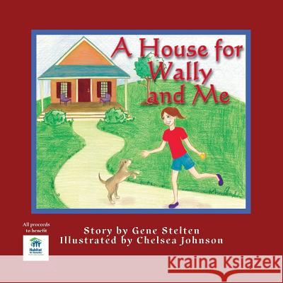 A House for Wally and Me Gene Stelton Chelsea Johnson 9781935130949 Grateful Steps - książka