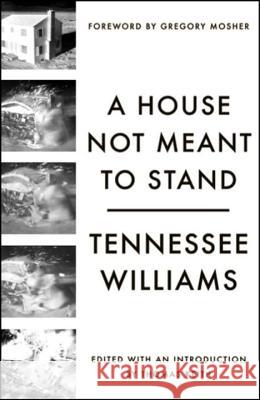 A House Not Meant to Stand: A Gothic Comedy Tennessee Williams, Gregory Mosher, Thomas Keith 9780811217095 New Directions Publishing Corporation - książka