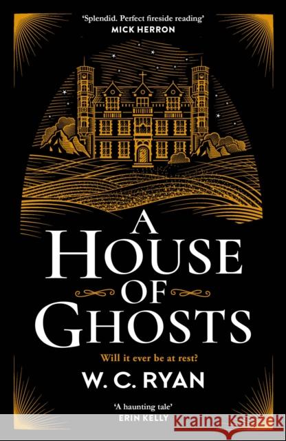 A House of Ghosts: The perfect haunting, atmospheric mystery for dark winter nights . . . W. C. Ryan 9781785767111 Zaffre - książka