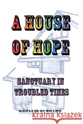 A House Of Hope: Sanctuary In Troubled Times Glemann, Rosalie 9781546944409 Createspace Independent Publishing Platform - książka