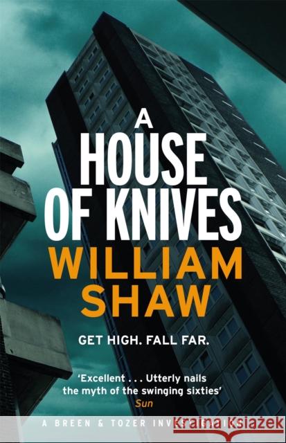 A House of Knives: the second Breen & Tozer mystery set in the corrupt underground of 60's London William Shaw 9781848667426 Quercus Publishing - książka