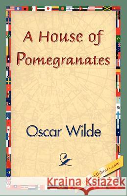 A House of Pomegranates Wilde Osca 9781421840031 1st World Library - książka