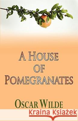 A House of Pomegranates Oscar Wilde 9781604503289 Tark Classic Fiction - książka