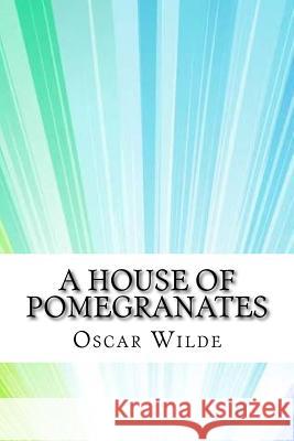 A House of Pomegranates Oscar Wilde 9781974198269 Createspace Independent Publishing Platform - książka