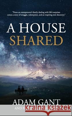 A House Shared Patricia Nicholson, Adam Gant 9781777279608 Insightful Books - książka