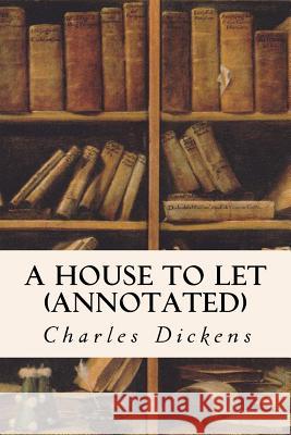 A House to Let (annotated) Collins, Wilkie 9781517378134 Createspace - książka