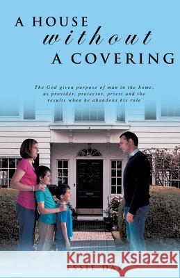 A House Without a Covering Essie Day 9781498439770 Xulon Press - książka