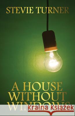 A House Without Windows Stevie Turner   9781999330330 Stevie Turner - książka