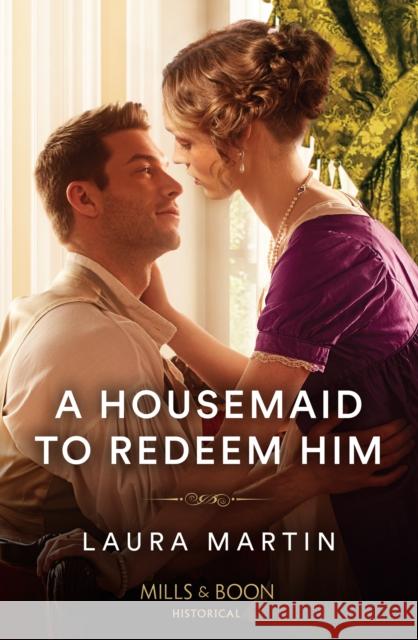 A Housemaid To Redeem Him Laura Martin 9780263320541 HarperCollins Publishers - książka