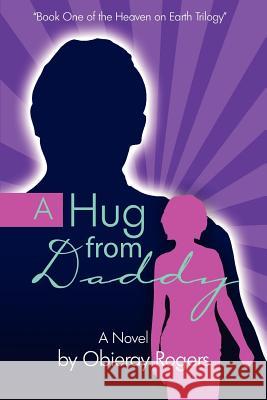 A Hug from Daddy Obieray Rogers Celeste M. Payne 9780976402220 Powerful Purpose Publishing - książka