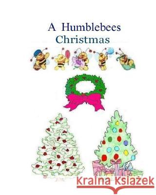 A Humblebees Christmas Cheryl Powe 9781503147003 Createspace - książka