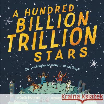 A Hundred Billion Trillion Stars Seth Fishman Isabel Greenberg 9780062455789 Greenwillow Books - książka