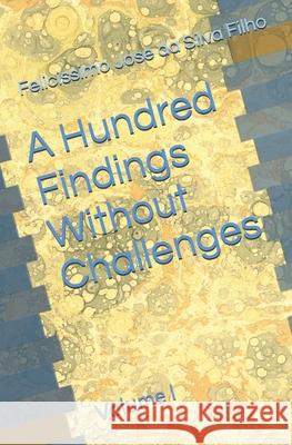 A Hundred Findings Without Challenges Claudio José Da Silva, Felicissimo Jose Da Silva Filho 9798335206037 Independently Published - książka