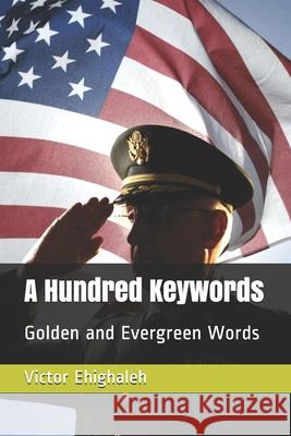 A Hundred Keywords: Golden and Evergreen Words Victor Ehighaleh 9781087097053 Independently Published - książka