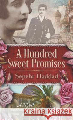 A Hundred Sweet Promises Sepehr Haddad 9781732594326 Appleyard & Sons Publishing - książka