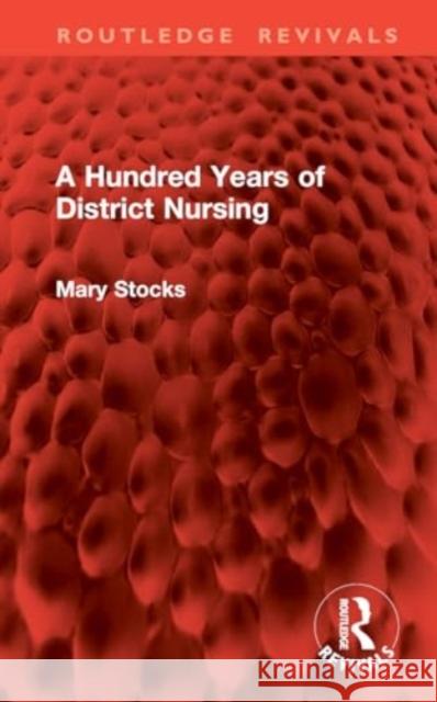 A Hundred Years of District Nursing Mary Stocks 9781032894102 Routledge - książka