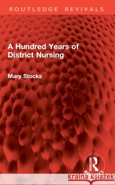 A Hundred Years of District Nursing Mary Stocks 9781032894225 Routledge - książka