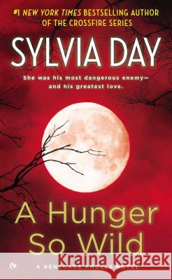 A Hunger So Wild Sylvia Day 9780451237453 Signet Book - książka