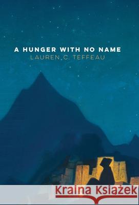 A Hunger With No Name Lauren C. Teffeau 9781597322072 University of Tampa Press - książka