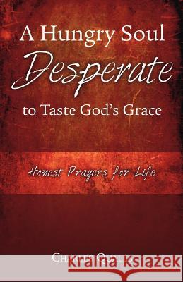 A Hungry Soul Desperate to Taste God's Grace Charles Qualls 9781573126489 Smyth & Helwys Publishing, Incorporated - książka