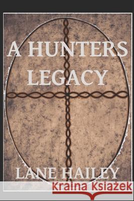 A Hunters Legacy Debbie Lutes Taylor Lane Hailey 9781694488664 Independently Published - książka