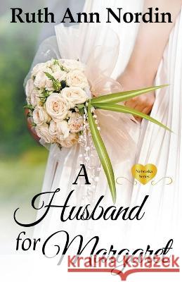 A Husband for Margaret Ruth Ann Nordin   9798215115473 Ruth Ann Nordin - książka