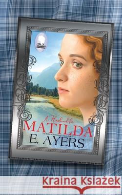 A Husband for Matilda E. Ayers 9781625221537 Indie Artist Press - książka