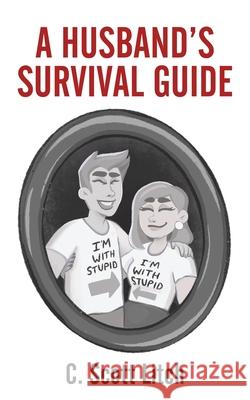 A Husband's Survival Guide C Scott Litch 9781977209719 Outskirts Press - książka