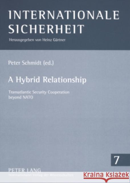 A Hybrid Relationship: Transatlantic Security Cooperation Beyond NATO Gärtner, Heinz 9783631572368 Peter Lang AG - książka