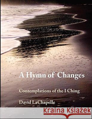 A Hymn of Changes David L Devin F. Hormann-Rivard Ananda Elise Foley 9781933974071 Ragged Sky Press - książka