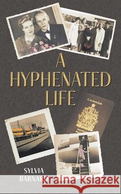 A Hyphenated Life Sylvia Barnard Maggy Morris 9781038312211 FriesenPress - książka