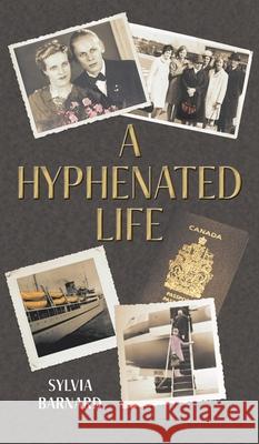 A Hyphenated Life Sylvia Barnard Maggy Morris 9781038312228 FriesenPress - książka