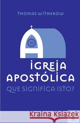 A Igreja Apostólica: Que Significa Isto? Cardoso, Francisco 9788562828089 Clire - książka