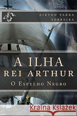 A Ilha MR Airton Parra Sobreira 9781519281883 Createspace - książka