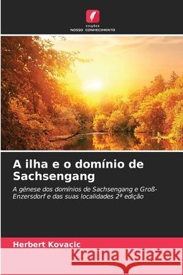 A ilha e o domínio de Sachsengang Kovacic, Herbert 9786202493789 Edições Nosso Conhecimento - książka