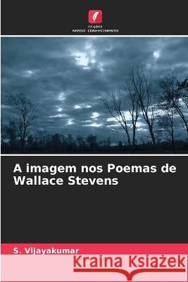 A imagem nos Poemas de Wallace Stevens S Vijayakumar 9786205358498 Edicoes Nosso Conhecimento - książka